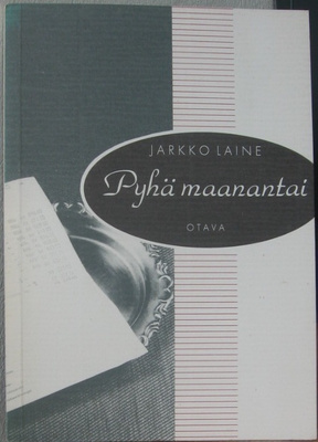Jarkko Laine: Pyhä maanantai, Otava 1991. 80 s.