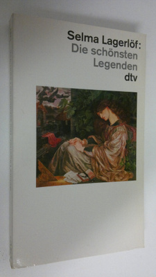 Selma Lagerlöf : Die schönsten Legenden