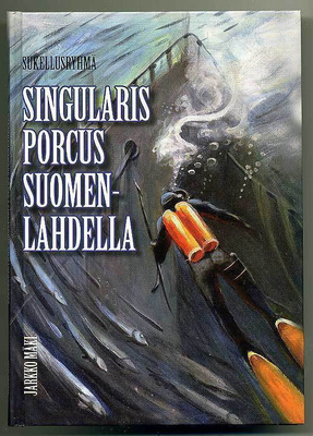 Jarkko Mäki: Sukellusryhmä Singularis Porcus Suomenlahdella