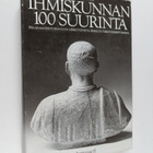 Michael H. Hart : Ihmiskunnan 100 suurinta : maailmanhist... - pikkukuva 1