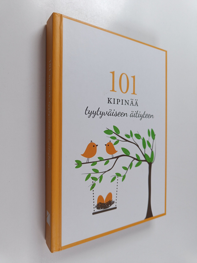Maria Rautavuori : 101 kipinää tyytyväiseen äitiyteen
