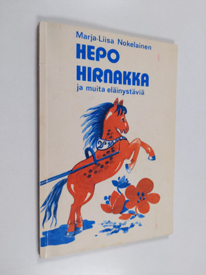 Marja-Liisa Nokelainen : Hepo Hirnakka ja muita eläinystäviä