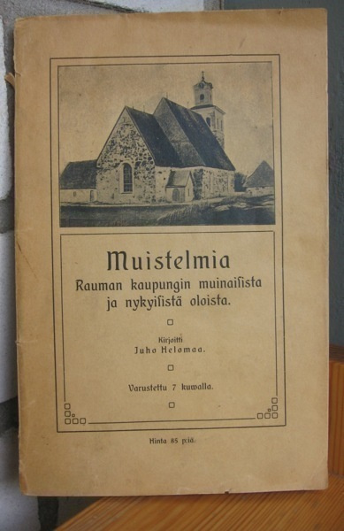 Juho Helomaa: Muistelmia Rauman kaupungin muinaisista... 1p.