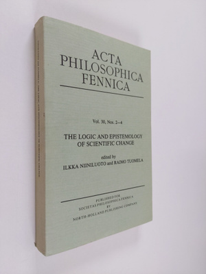 Ilkka Niiniluoto ym. : The Logic and Epistemology of Scie...
