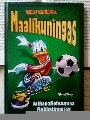 Aku Ankka: Maalikuningas - jalkapallohuumaa Ankkalinnassa