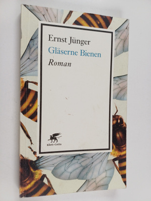 Ernst Junger : Gläserne Bienen