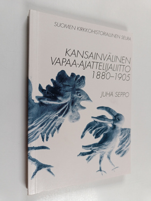 Juha Seppo : Kansainvälinen vapaa-ajattelijaliitto 1880-1905