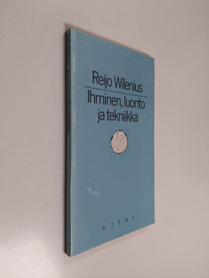 Reijo Wilenius : Ihminen, luonto ja tekniikka
