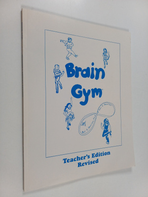 Paul Ehrlich Dennison ym. : Brain Gym : Teacher's Edition