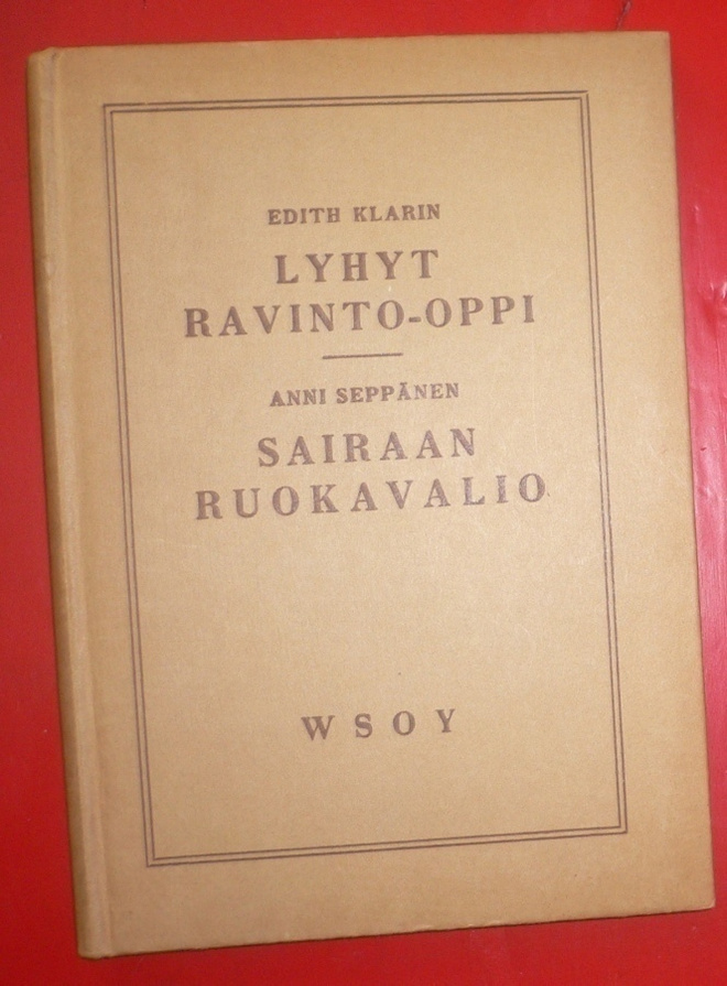 Edith Klarin : Lyhyt ravinto - oppi  / Sairaan ruokavalio