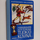 Isänmaan historiaa tuokiokuvina : Suomen historian lukemi... - pikkukuva 1