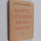 Luise Koppen : Martti Lutherin Käthe-rouva - pikkukuva 1