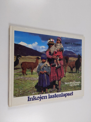 Matti A. Pitkänen : Inkojen lastenlapset