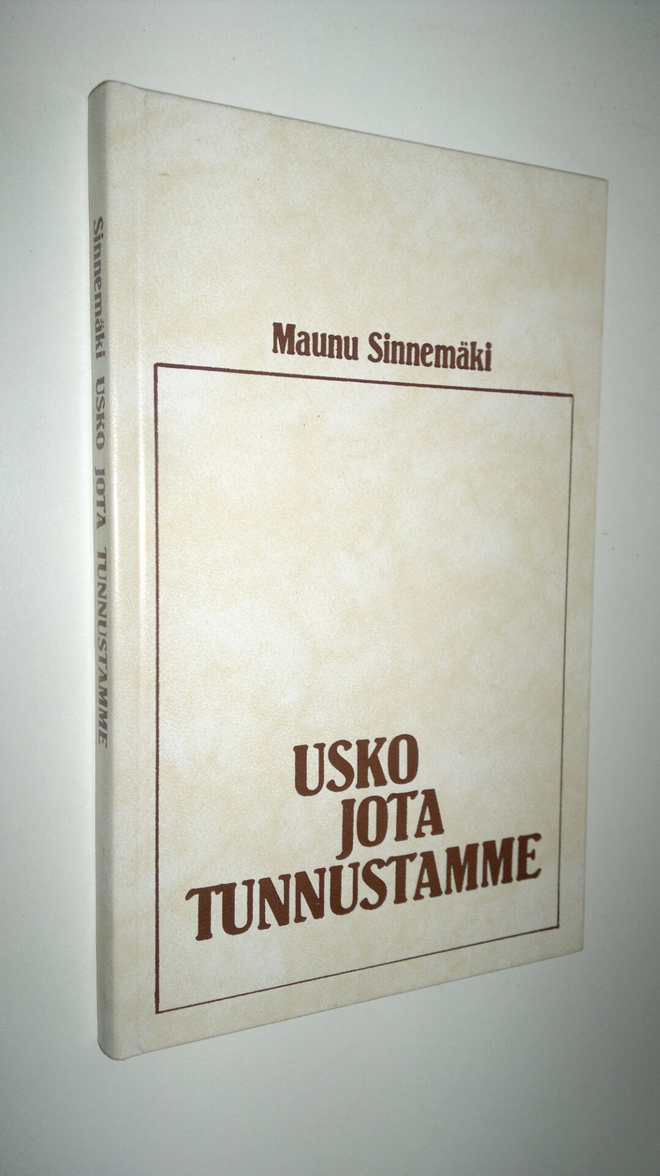Maunu Sinnemäki : Usko jota tunnustamme