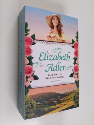 Elizabeth Adler : Talo maalla ; Kesä Toscanassa