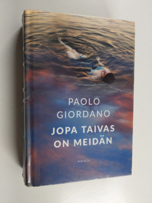 Paolo Giordano : Jopa taivas on meidän