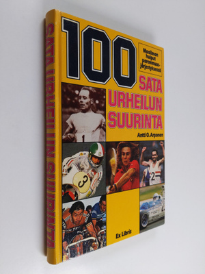 Antti O. (toim.) Arponen : 100 : sata urheilun suurinta :...