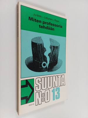 Antero Jyränki : Miten professoria tehdään : Kiistakirjoi...