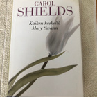 Carol Shields: Kaiken keskellä Mary Swann. 2010. - pikkukuva 1