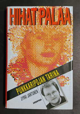 Jyrki Jantunen "Hihat palaa, punkkaripojan tarina"