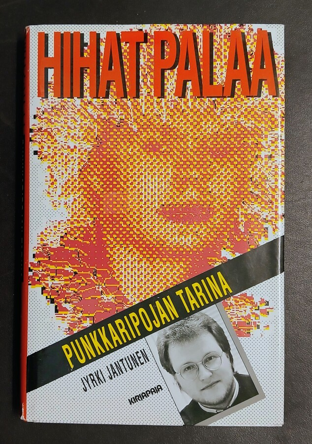 Jyrki Jantunen "Hihat palaa, punkkaripojan tarina"