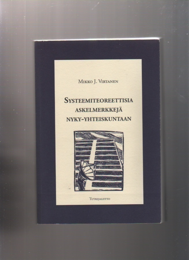 Virtanen, Mikko J.: Systeemiteoreettisia askelmerkkejä , K4