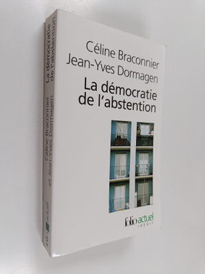 Celine Braconnier ym. : La democratie de l'abstention : a...