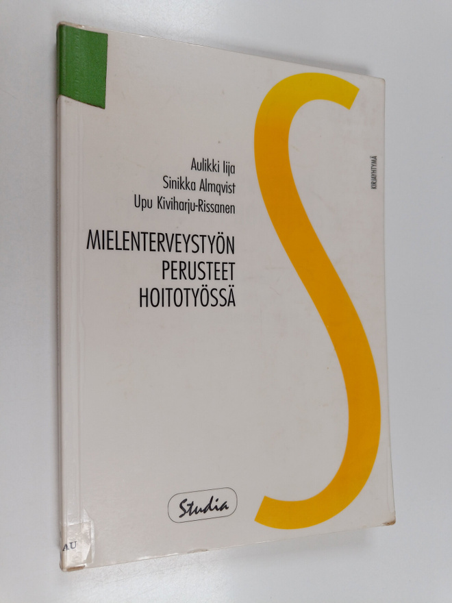 Aulikki Iija ym. : Mielenterveystyön perusteet hoitotyössä