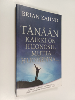 Brian Zahnd : Tänään kaikki on huonosti, mutta huomenna...