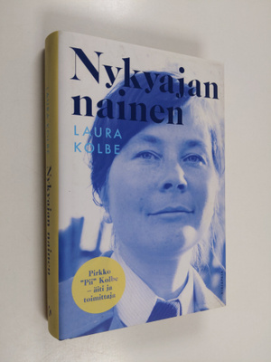 Laura Kolbe : Nykyajan nainen : Pirkko "Pii" Kolbe - äiti...