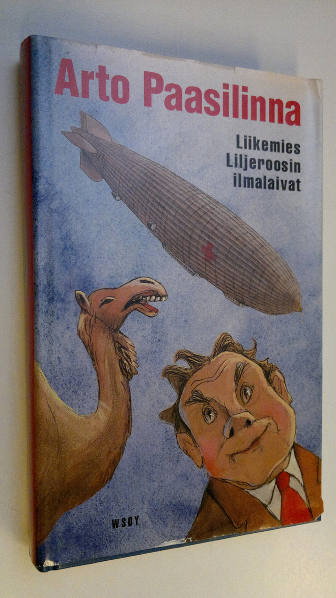 Arto Paasilinna : Liikemies Liljeroosin ilmalaivat