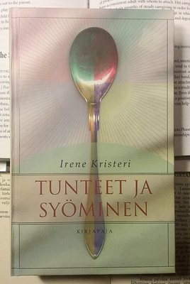Irene Kristeri - Tunteet ja syöminen (sid.)