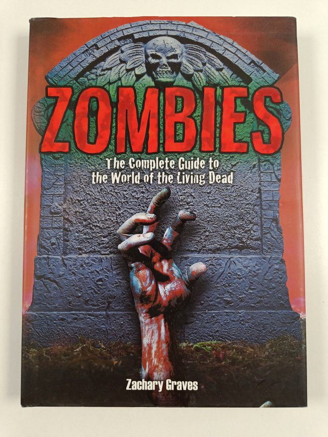 Zachary Graves : Zombies : the complete guide to the worl...