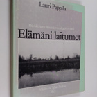 Lauri Pappila : Elämäni laitumet : päiväkirjamerkintöjä v... - pikkukuva 1