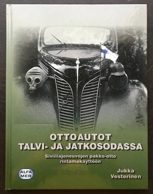 Vesterinen Jukka : Ottoautot talvi- ja jatkosodassa