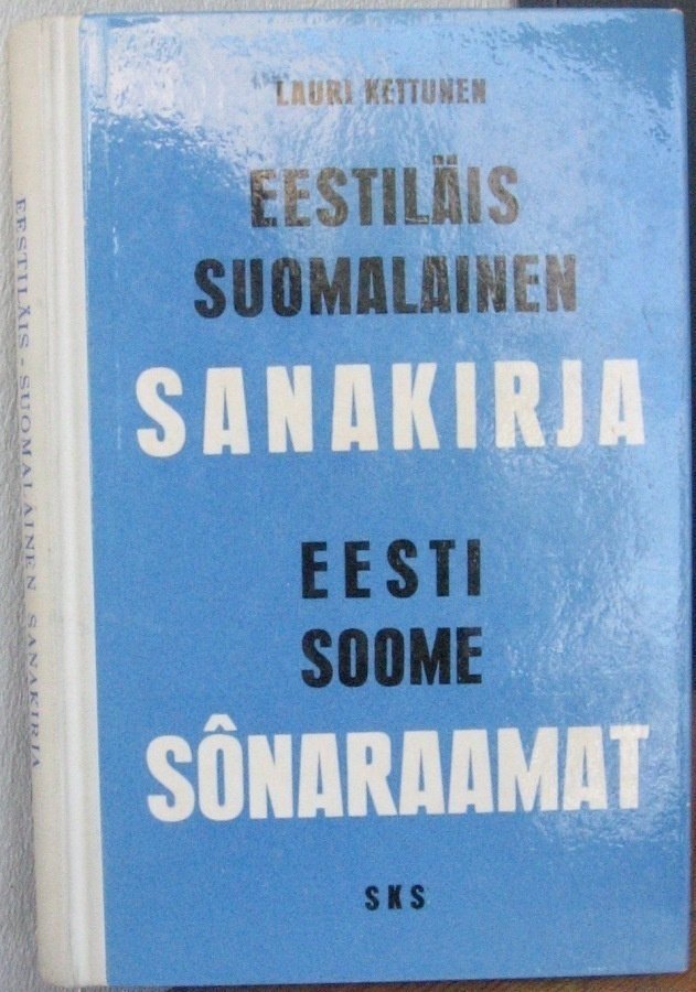 Lauri Kettunen: Eestiläis-suomalainen sanakirja, SKS 1958.