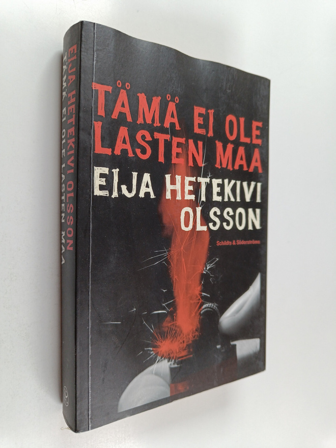 Eija Hetekivi Olsson : Tämä ei ole lasten maa