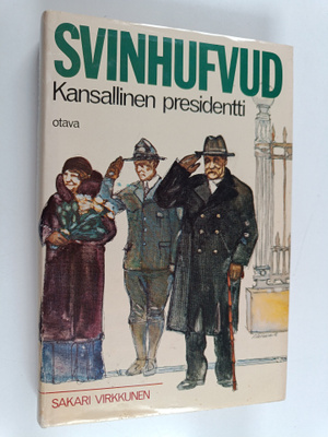 Sakari Virkkunen : Svinhufvud : kansallinen presidentti
