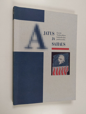 Ajatus ja sahaus : esseitä Taideteollisen korkeakoulun pr...