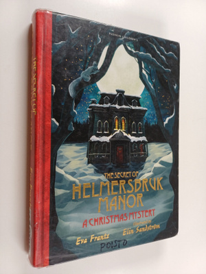 Eva Frantz : The secret of Helmersbruk Manor : a Christma...