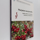 Paavo ym. (toim.) Ojanen : Marjatan marjamailla : matka p... - pikkukuva 1