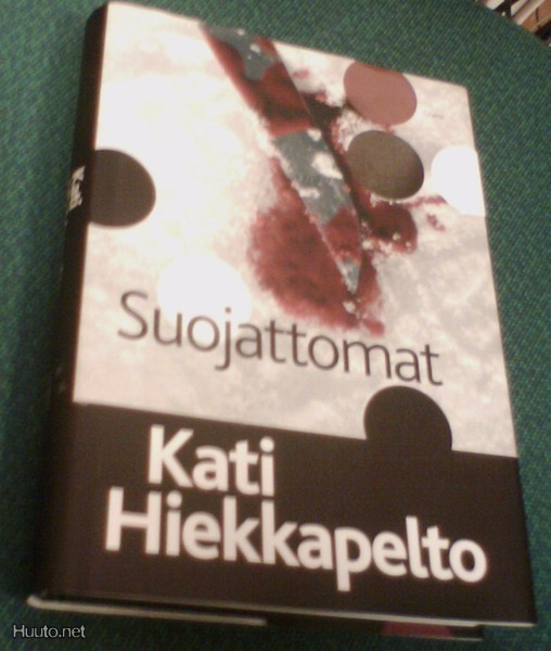 Kati Hiekkapelto: Suojattomat (1.p.2014) Sis.postikulut