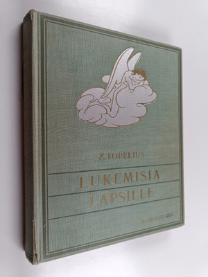 Zacharias Topelius : Lukemisia lapsille 1 : uusi, korjatt...