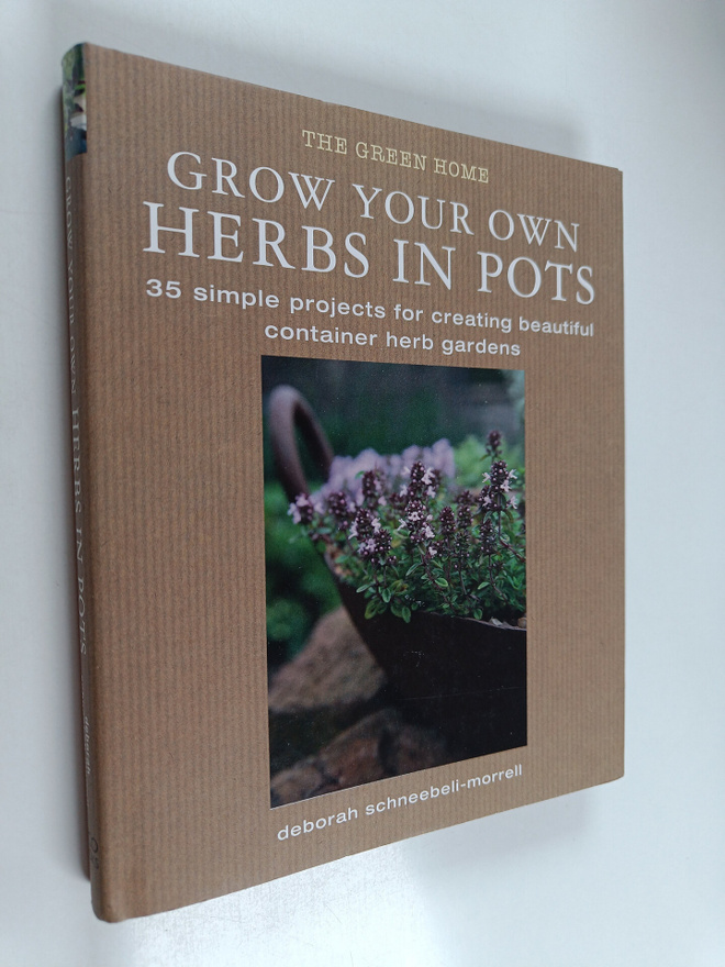 Deborah Schneebeli-Morrell : Grow Your Own Herbs in Pots ...
