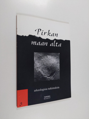 Pirkan maan alta : arkeologisia tutkimuksia 3