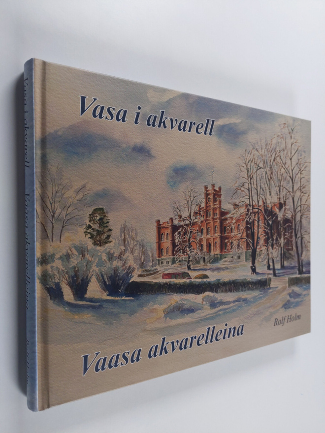 Rolf Holm : Vasa i akvarell Vaasa akvarelleina - Vaasa ak...