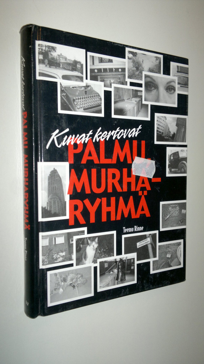 Teemu Rinne : Palmu, murharyhmä : kuvat kertovat