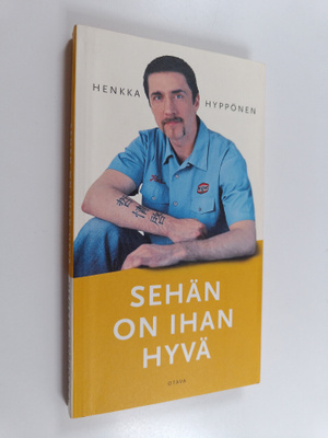 Henkka Hyppönen : Sehän on ihan hyvä