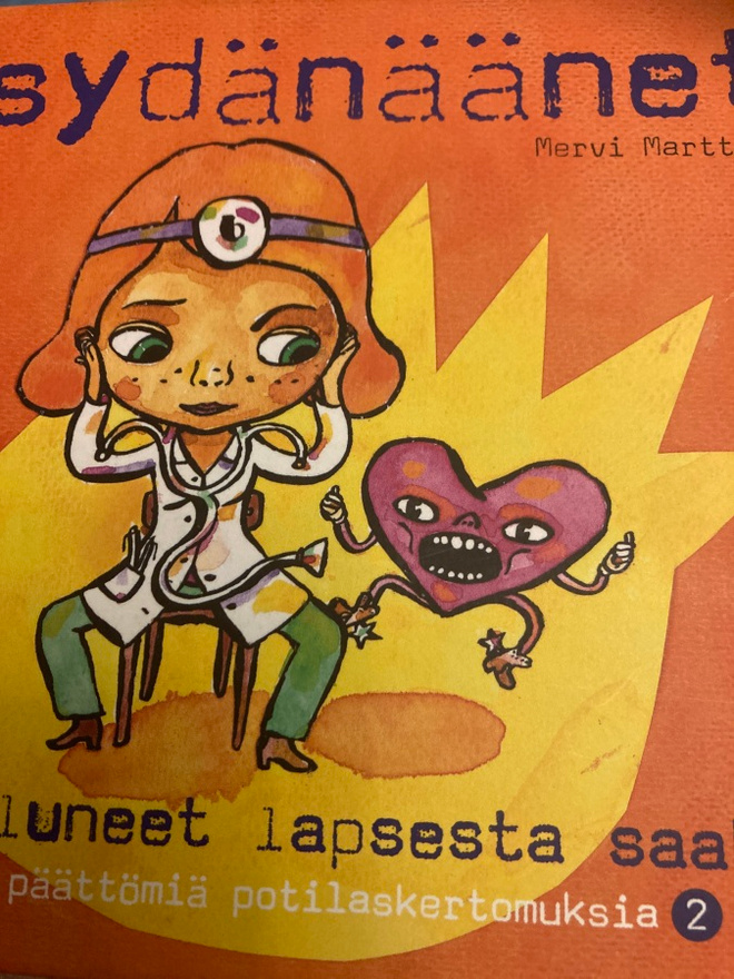 MERVI MARTTILA: SYDÄNÄÄNET päättömiä potilaskertomuksia 2