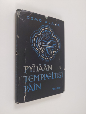 Osmo Alaja : Pyhään temppeliisi päin